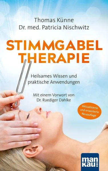 Stimmgabeltherapie: Heilsames Wissen und praktische Anwendungen (TUNINGFORK-1)